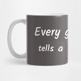 Every gray hair tells a story Mug